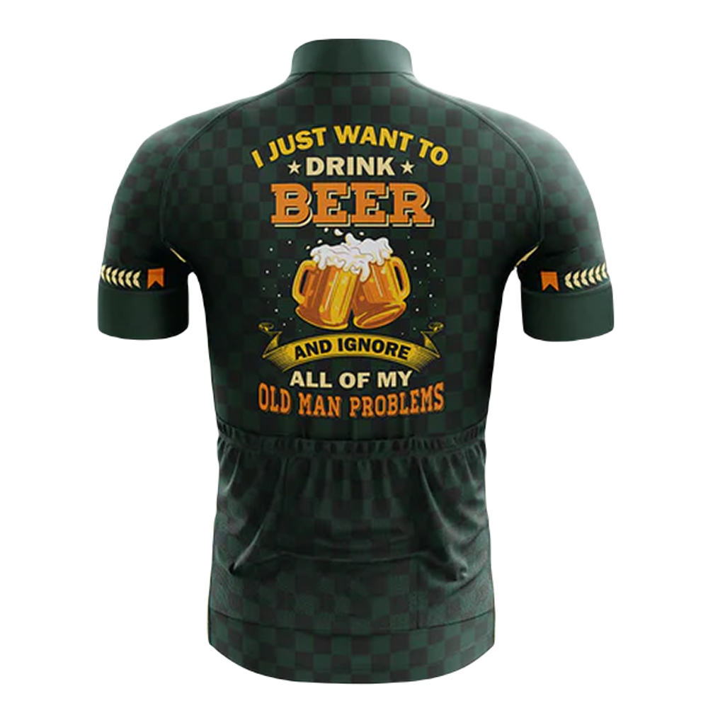 I Just Want To Drink Beer And Forget All My Old Man Problems Cycling Jersey