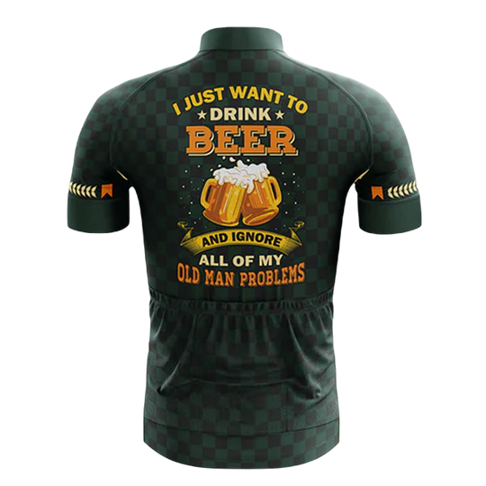 I Just Want To Drink Beer And Ignore My Old Man Problems Cycling Jersey