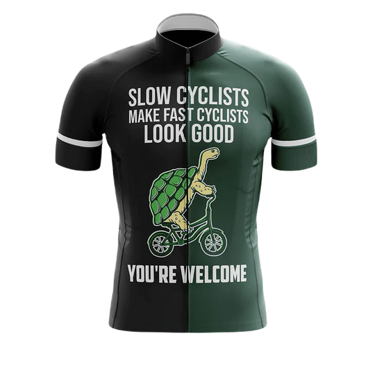 Slow Cyclists Make Fast Cyclists Look Good Cycling Jersey