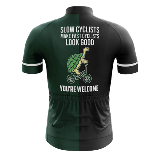 Slow Cyclists Make Fast Cyclists Look Good Cycling Jersey